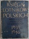 Zdjęcie oferty: Księga Lotników Polskich, poległych, zmarłych i zaginionych 1939-1946