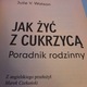 Zdjęcie oferty: Jak żyć z cukrzycą. Poradnik rodzinny. ( z ang.2011r). J.V.Watson