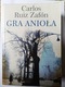 Zdjęcie oferty: Gra Anioła " Carlos Ruiz Zafon 
