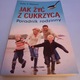 Zdjęcie oferty: Jak żyć z cukrzycą. Poradnik rodzinny. ( z ang.2011r). J.V.Watson