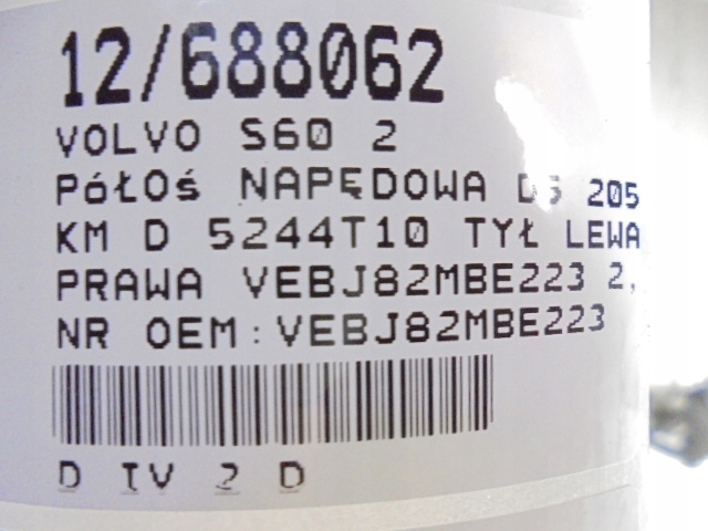 Volvo s60 2 приводной вал задняя левая правая vebj82mbe223 2,4d5 p31325135ac d09kb Недорого